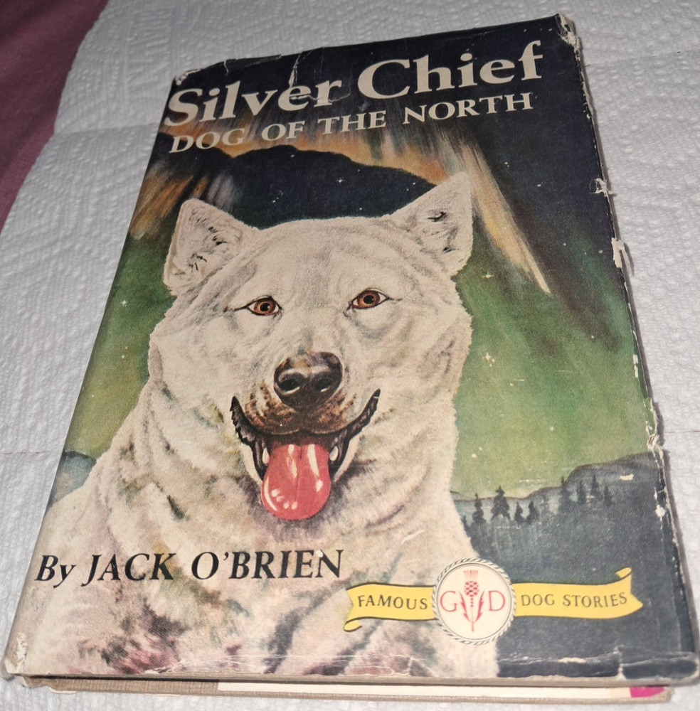 Jack O'Brien Silver Chief Dog of the North Famous Dog Stories Grosset HC 1950s?