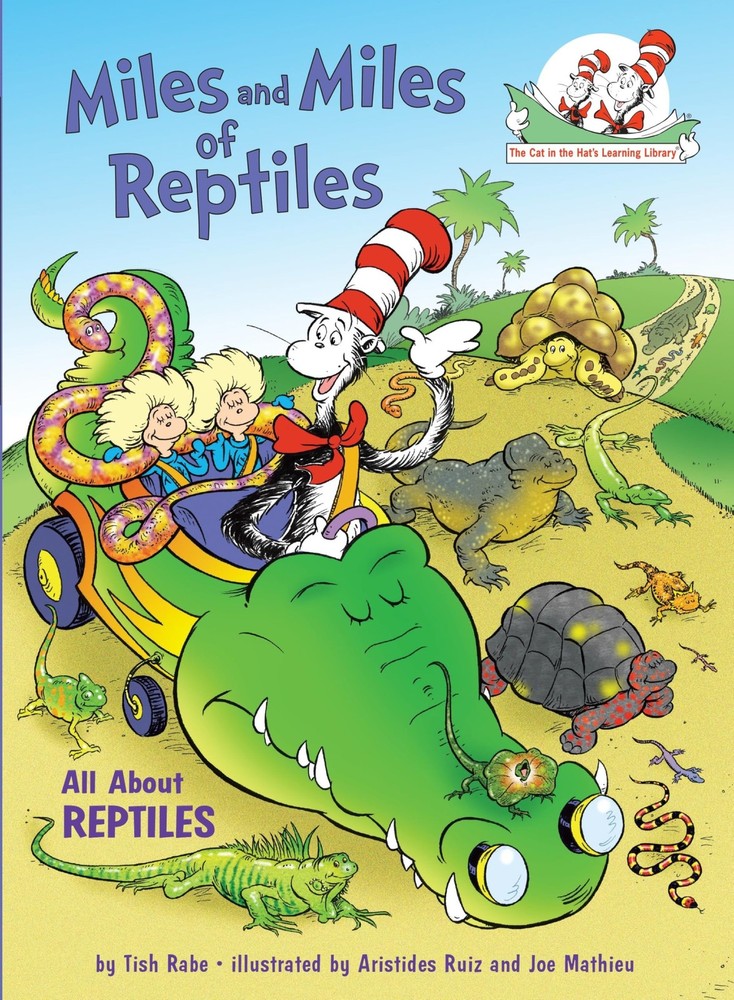 Miles and Miles of Reptiles: All About Reptiles (The Cat in the Hat's Learni...