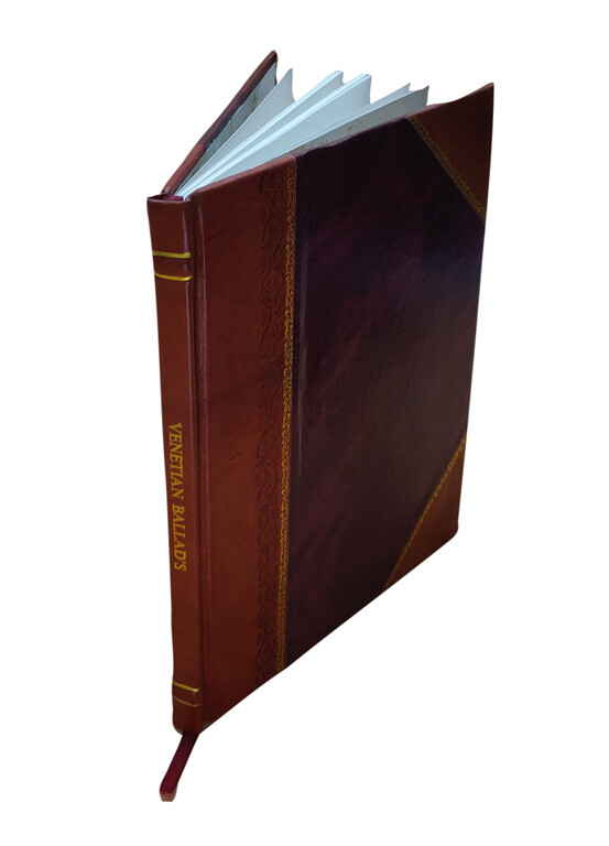 Venetian Ballads 1750 Genuine Leather Bound Edition