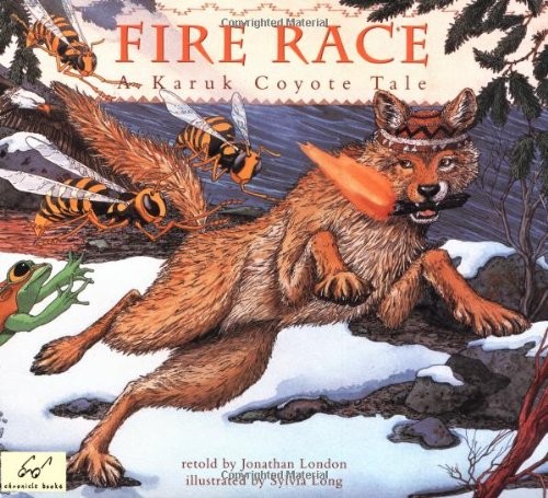 Fire Race: A Karuk Coyote Tale About H..., Lanny Pinola