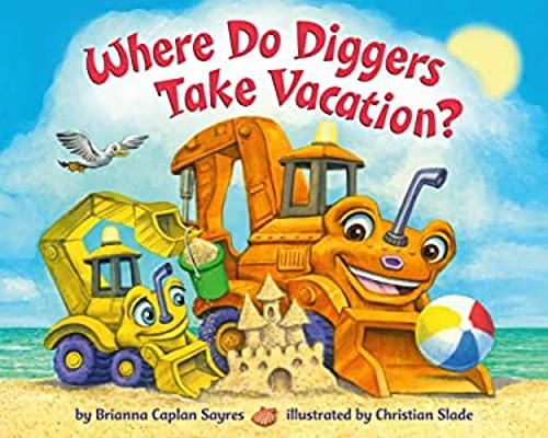 Where Do Diggers Take Vacation? Board Books Brianna Caplan SayresFree US Delivery | ISBN:0593482867