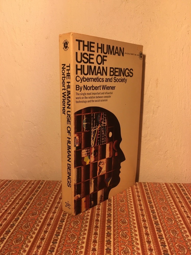 The Human Use of Human Beings Cybernetics Society ~ Wiener TECHNOCRACY Ai OCCULT