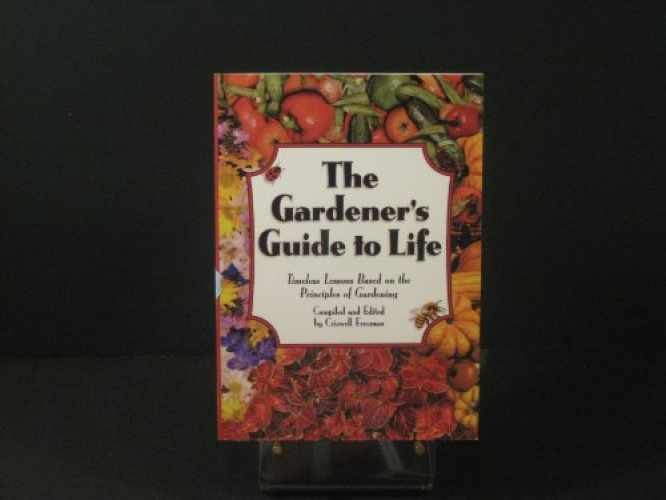 The Gardener's Guide to Life: - Paperback, by Freeman Criswell - Very Good