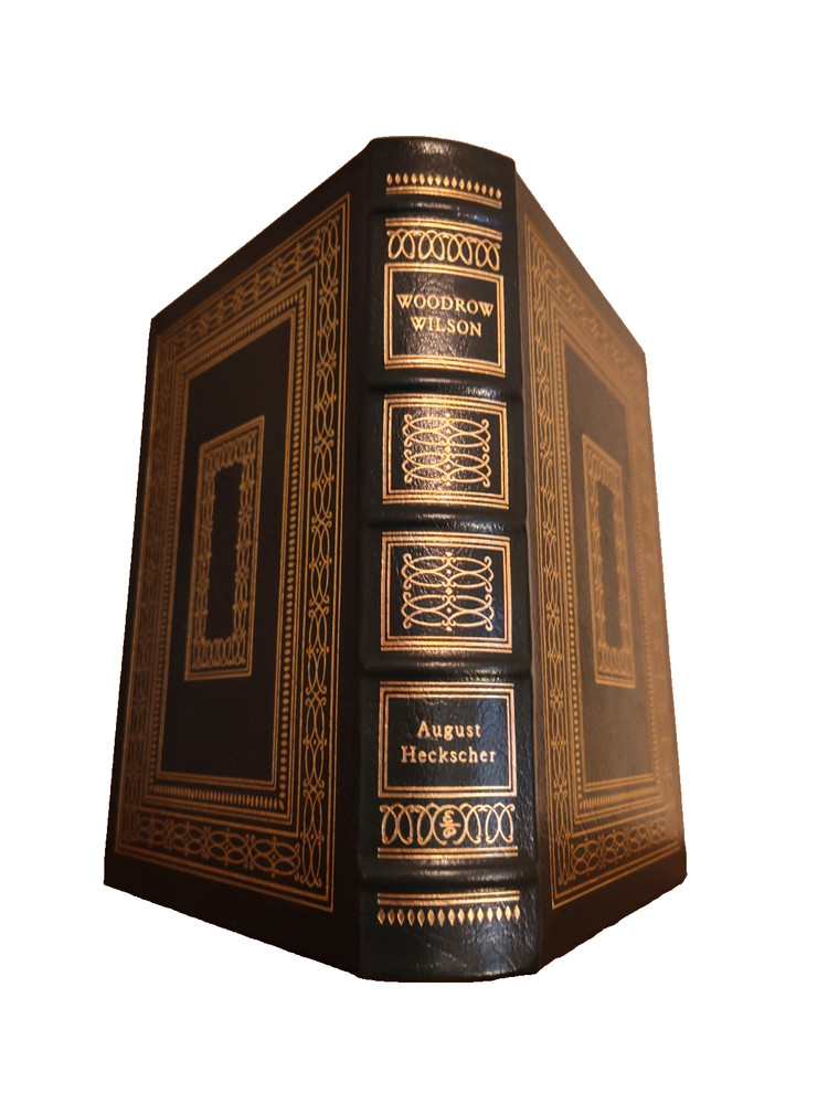 Easton Press Woodrow Wilson by August Heckscher
