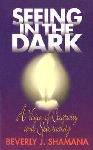 Seeing in the Dark - Paperback By Shamana, Beverly J. - GOOD