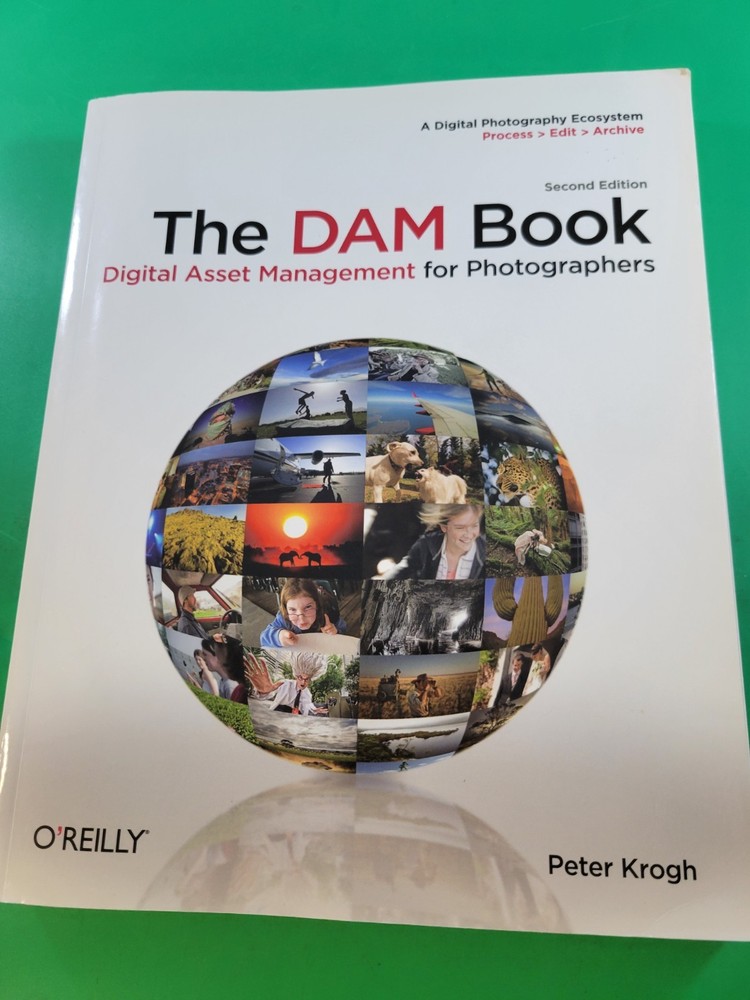 The DAM Book Digital Asset Management for Photographers Second Edition O'Reilly