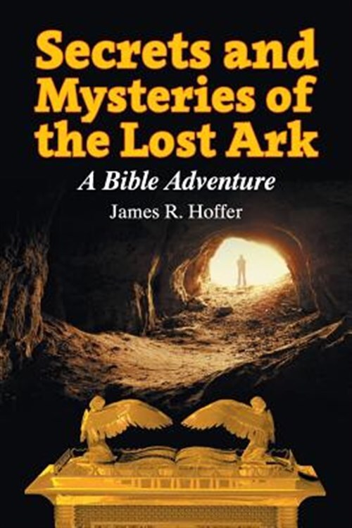 Secrets and Mysteries of the Lost Ark by Hoffer, James R., Like New Used, Fre...