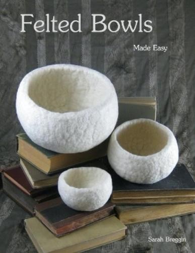 Sarah Breggin Felted Bowls Made Easy (Paperback)Another great item from Rarewaves USA | Free delivery!