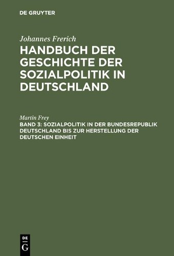 Martin Frey Sozialpolitik in Der Bundesrepublik Deutschland Bis Zur H (Hardback)