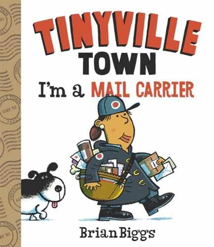 I'm a Mail Carrier (A Tinyville Town - Board book, by Biggs Brian - Very Good
