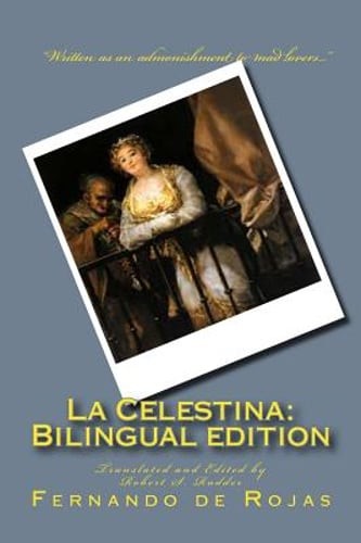 La Celestina: Bilingual edition: Tragicomedia de Calisto y Melibea by Rudder