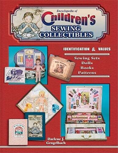Encyclopedia of Children's Sewing Collectibles: Identification & Values: Used