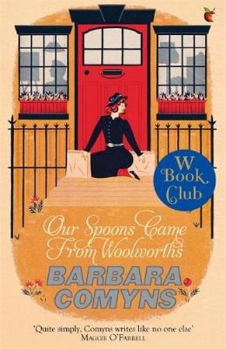 Our Spoons Came From Woolworths: A Virago Modern Classic by Barbara Comyns: Used
