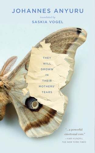 They Will Drown in Their Mothers' Tears by Johannes Anyuru: Used