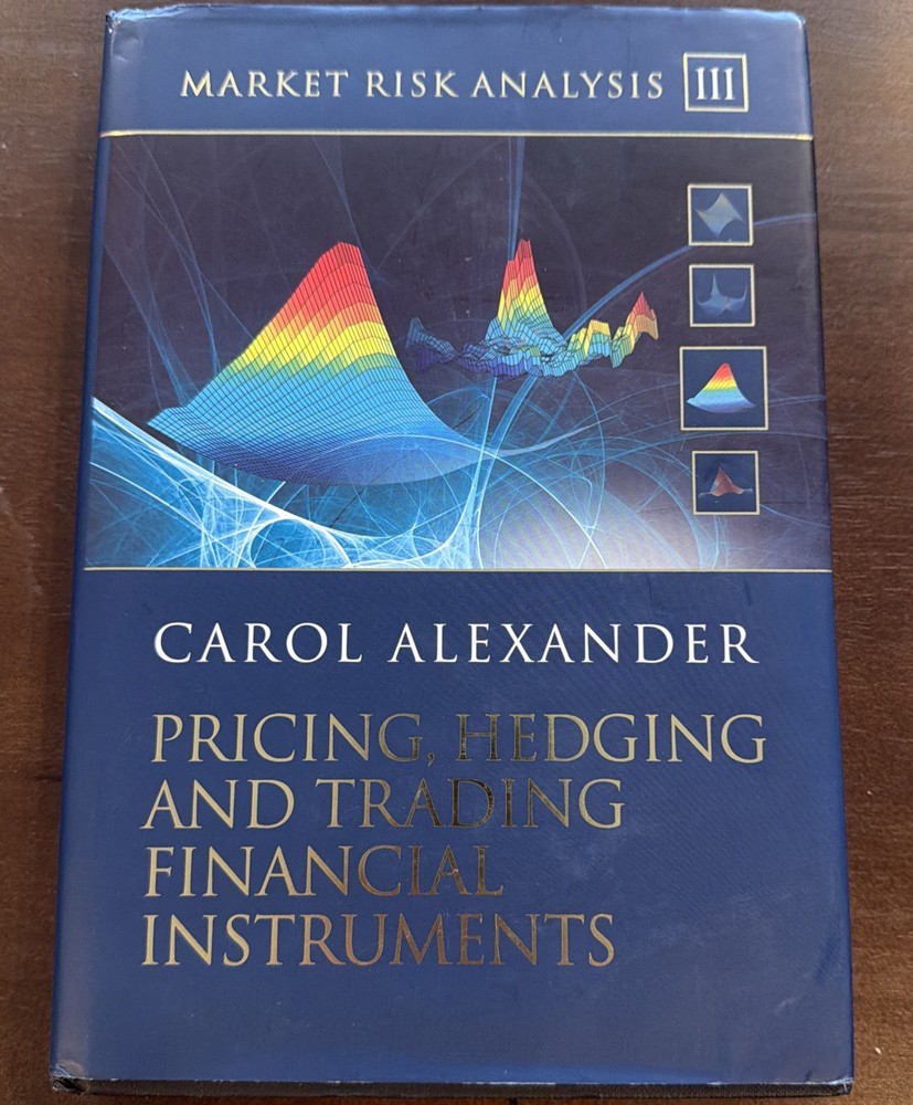 Market Risk Analysis, Pricing, Hedging and Trading Financial By Carol Alexander