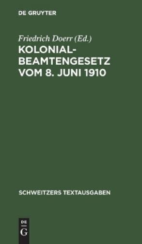 Kolonialbeamtengesetz Vom 8. Juni 1910 (Hardback) Schweitzers Textausgaben