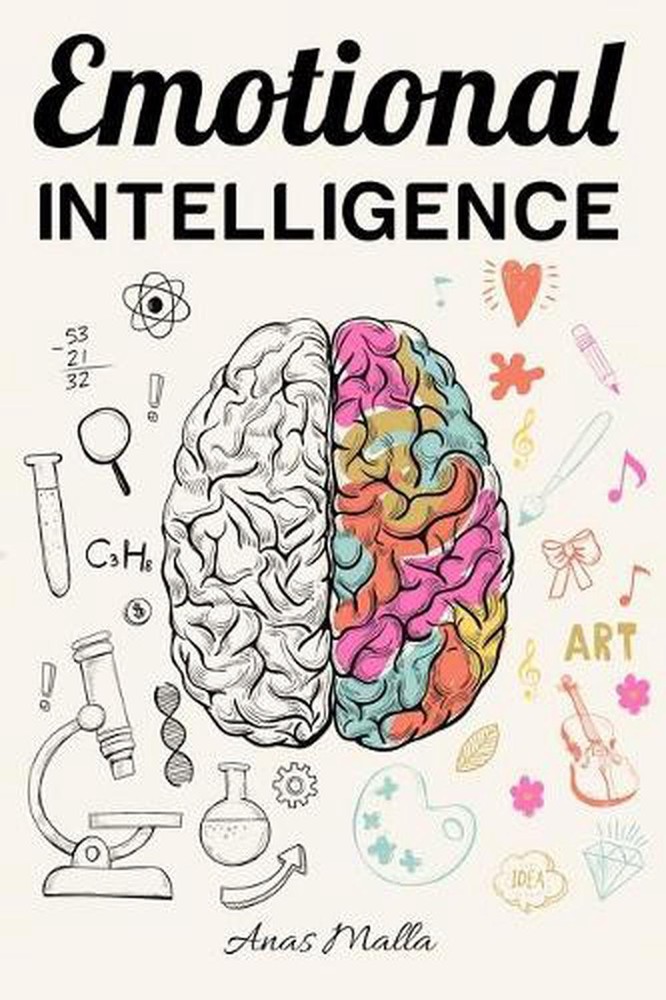 Emotional Intelligence: Top Strategies of Mastering Your Emotions: Learn How to