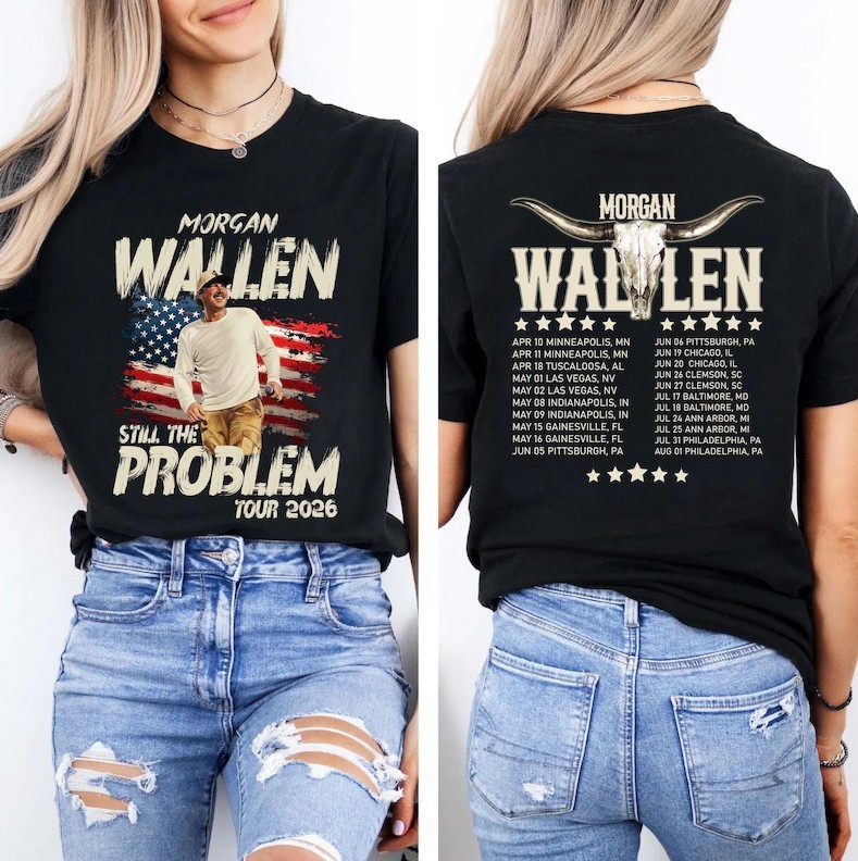 Morgan Wallen Still The Problem Tour 2026 Shirt