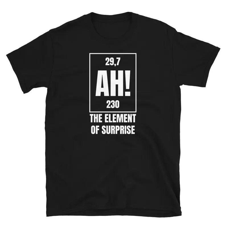 AH The Element of Surprise T-Shirt