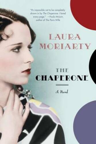 The Chaperone - Hardcover By Moriarty, Laura - VERY GOOD