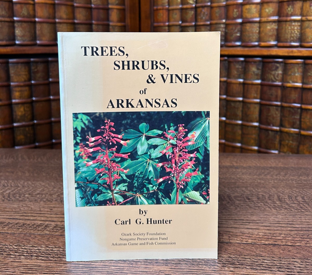 Trees, Shrubs, & Vines of Arkansas, Carl G Hunter, Softcover