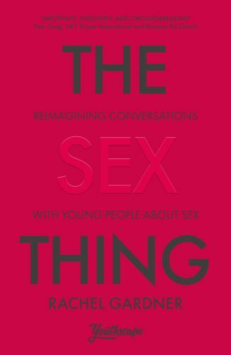 Sex Thing : Reimagining Conversations With Young People About Sex, Paperback ...