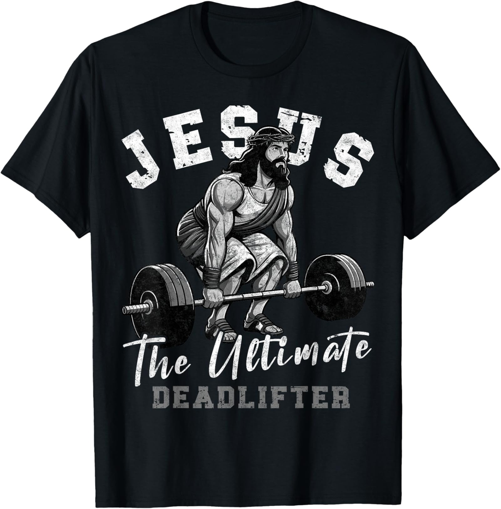Jesus Ultimate Deadlifter Funny Christian Gym Workout Tee