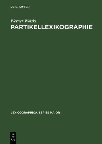Werner Wolski Partikellexikographie (Hardback) Lexicographica. Series Maior