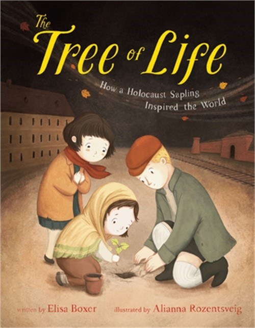 The Tree of Life: How a Holocaust Sapling Inspired the World (Hardback or Cased