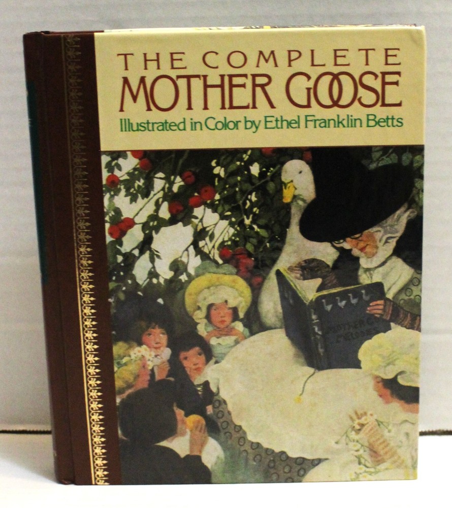 87 The Complete Mother Goose Illustrated in Color By Ethel Franklin Betts 227pgs