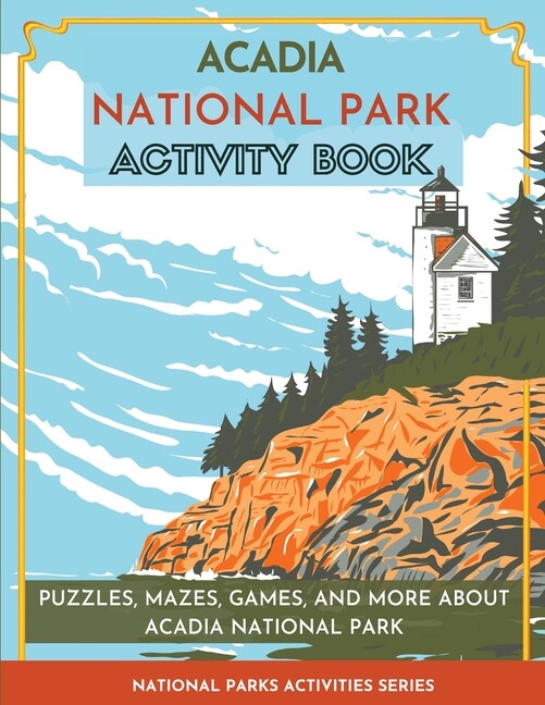 Acadia National Park Activity Book: Puzzles, Mazes, Games, And More About A...-image