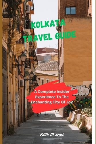 Edith M Scott Kolkata Travel Guide (Paperback) Infinite Pathways (UK IMPORT)All Tariffs and Duties included - no additional charges