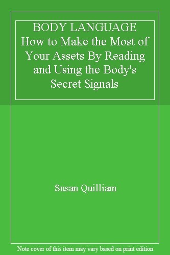 BODY LANGUAGE - HOW TO MAKE THE MOST OF YOUR ASSETS