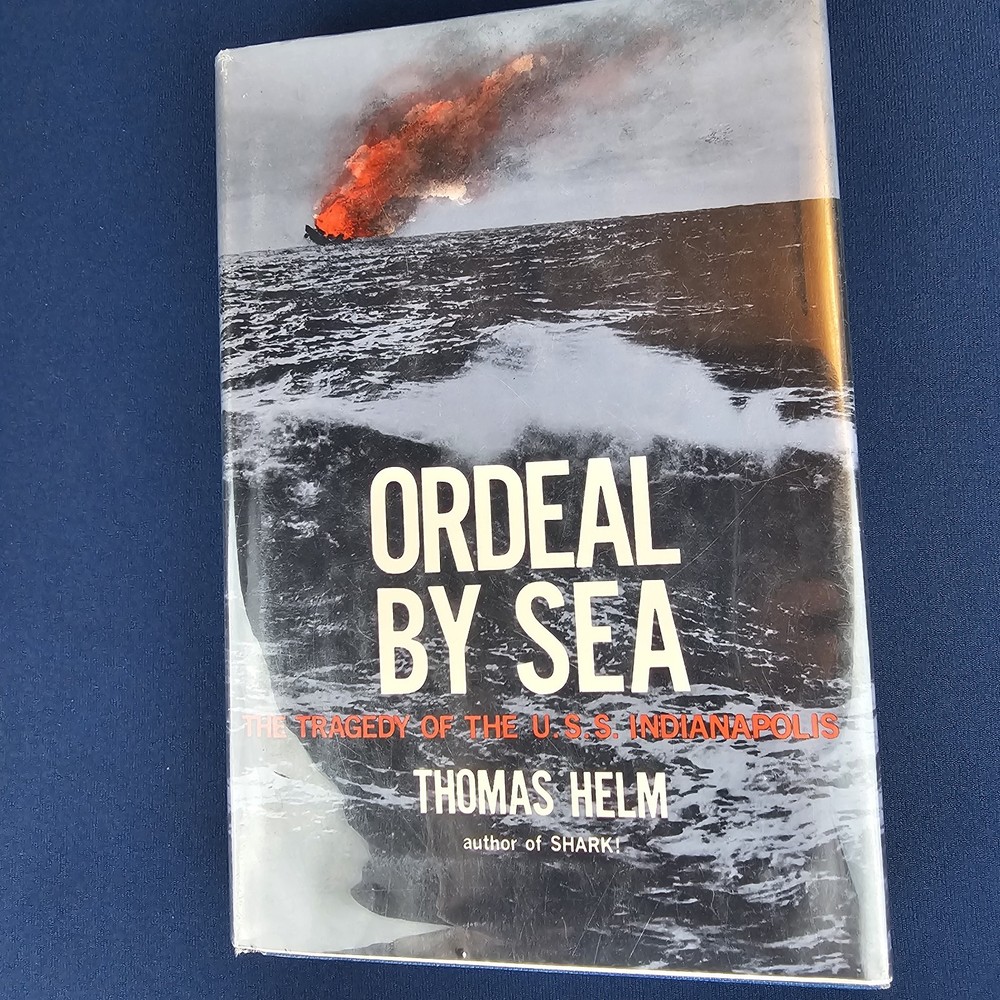 Ordeal by Sea: The Tragedy of the U.S.S. Indianapolis by Thomas Helm - Hardcover