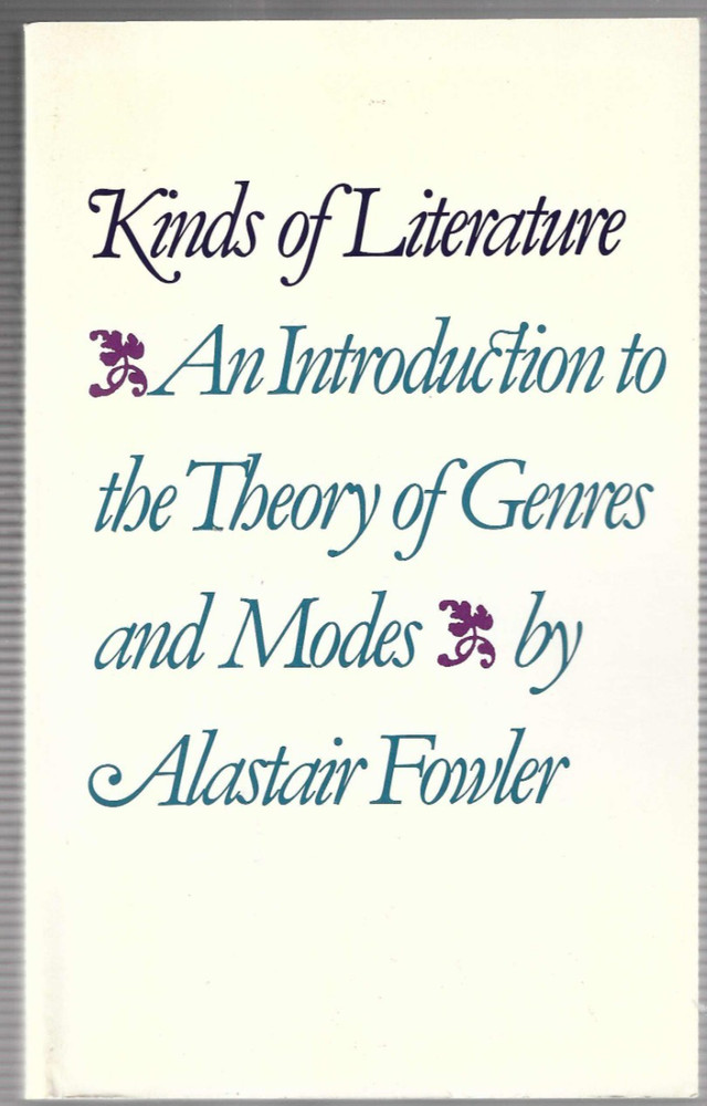 Kinds of Literature : An Introduction to the Theory of Genres and Modes by Alast