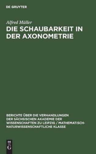 Alfred Müller Die Schaubarkeit in Der Axonometrie (Hardback)