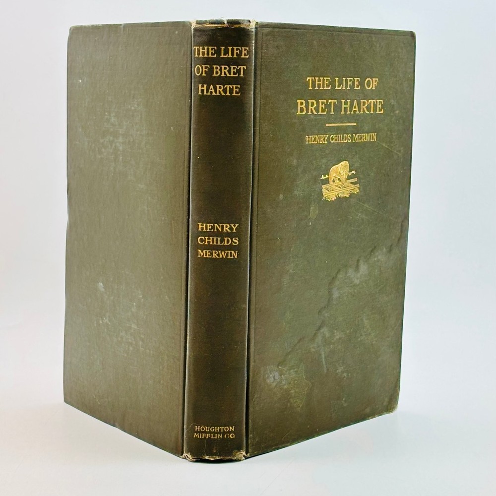 Life of Bret Harte HC Merwin 1911 First Edition Illustrated California Pioneers