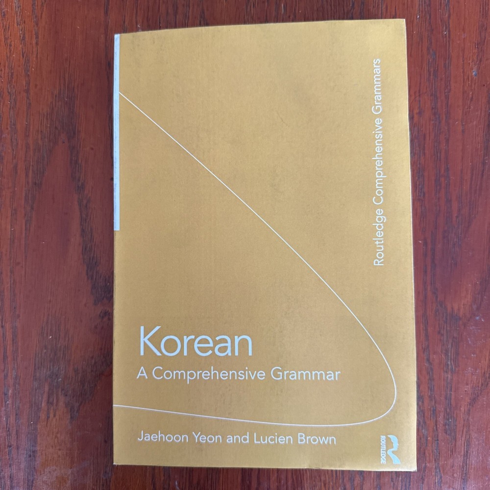 Routledge Comprehensive Grammars Ser.: Korean : A Comprehensive Grammar by...