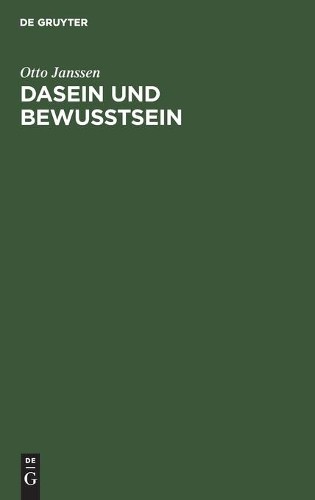 Otto Janssen Dasein Und Bewusstsein (Hardback)
