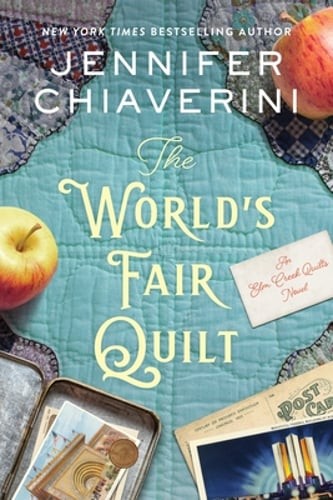 The World's Fair Quilt: An ELM Creek Quilts Novel by Jennifer Chiaverini: New