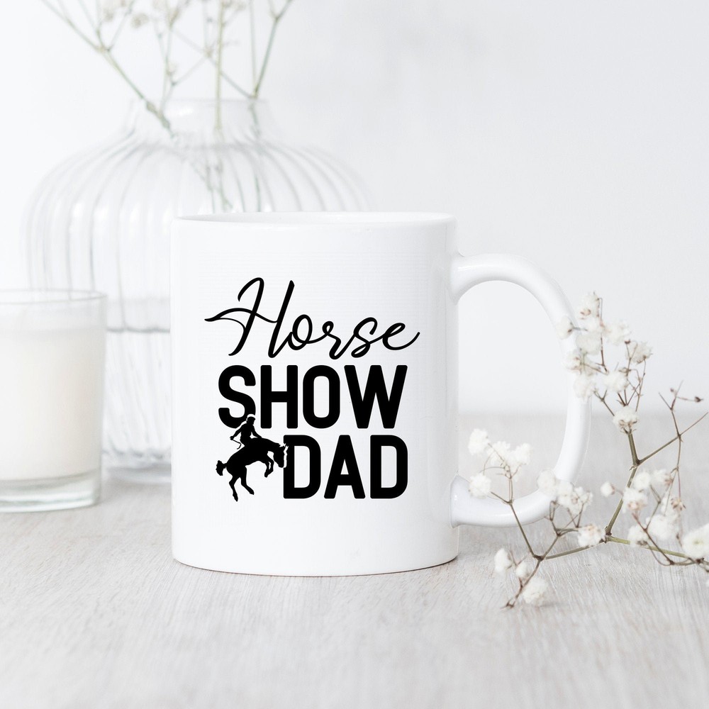 Horse Show Dad Mug Horse Show Mug Horse Riding Mug Gift For Horse Racer Horse