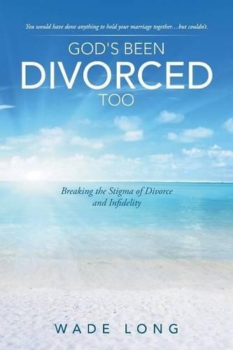 Wade Long God's Been Divorced Too (Paperback)Another great item from Rarewaves USA | Free delivery!