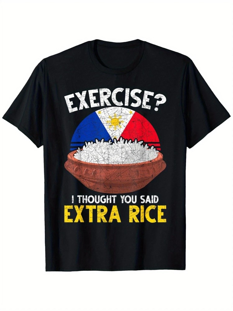 Funny Exercise I Thought You Said Extra Rice Graphic T-Shirt Filipino Humor Tee