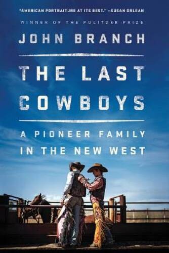 The Last Cowboys: An Pioneer Family in the New West - Paperback - VERY GOOD