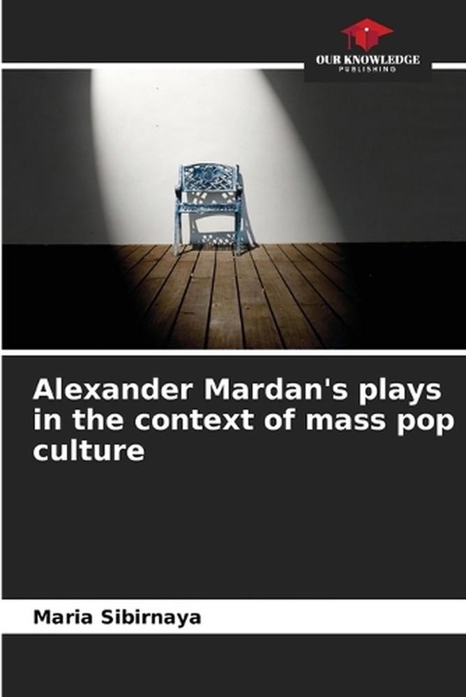 Alexander Mardan's plays in the context of mass pop culture by Maria Sibirnaya P
