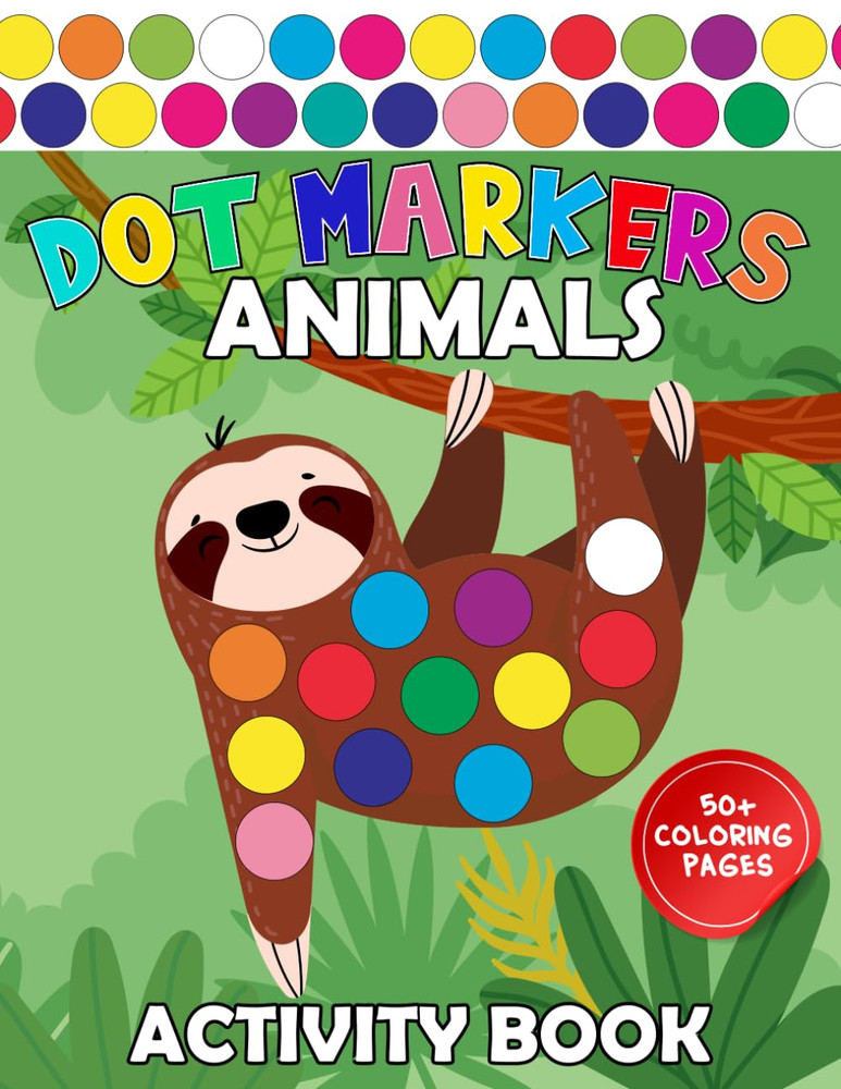 Dot Markers Activity Book Animals: Easy Guided | Art Paint Daubers Coloring for