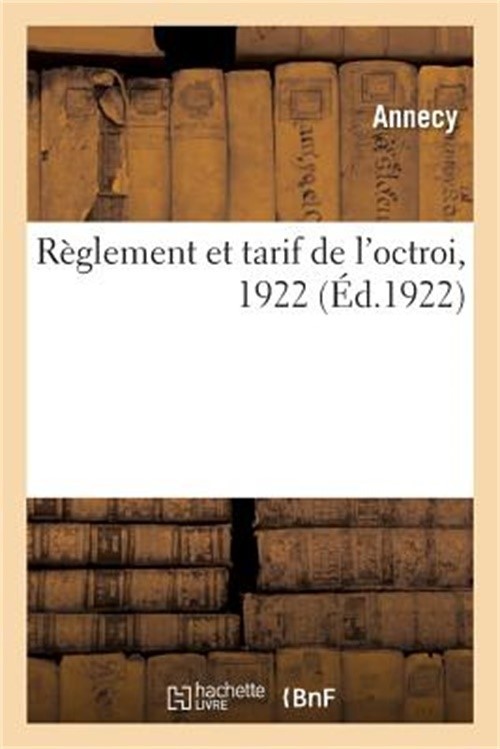 R�glement Et Tarif de l'Octroi, 1922 (Paperback or Softback)