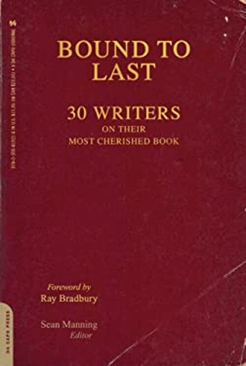 Bound to Last : 30 Writers on Their Most Cherished Book Paperback