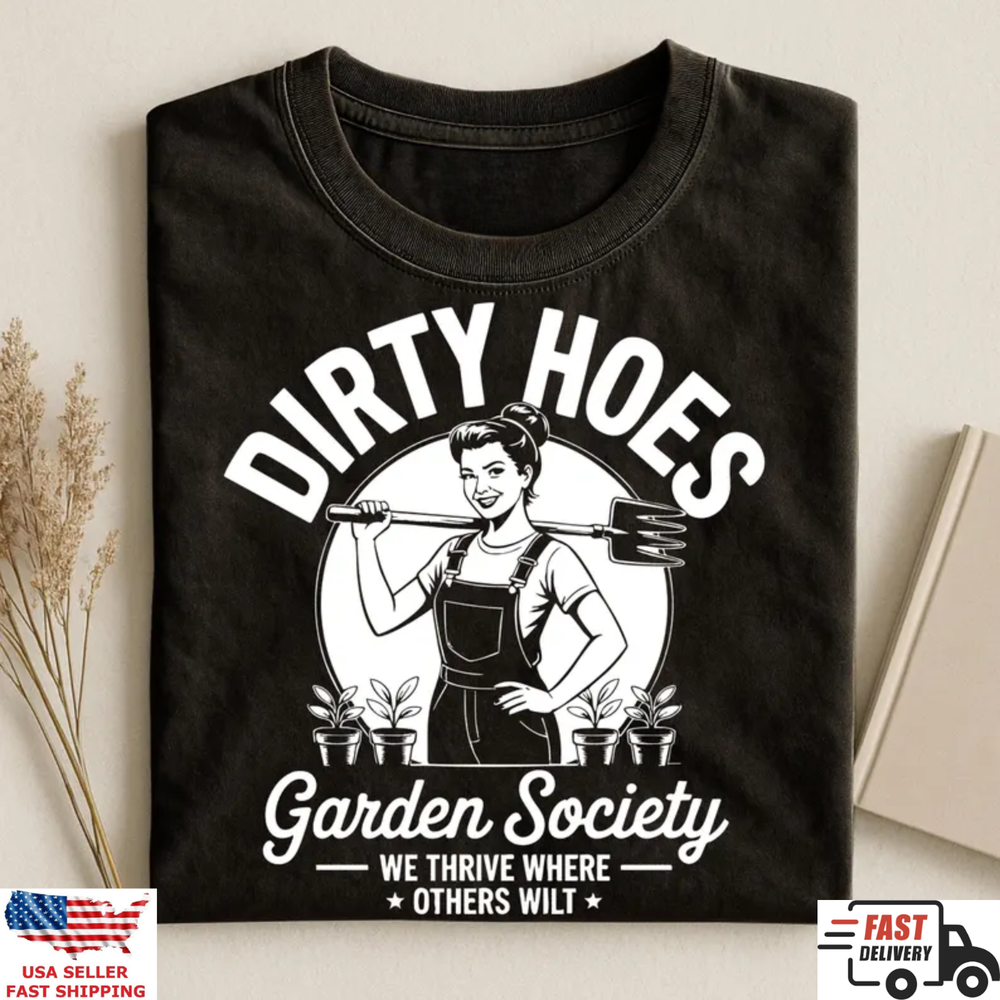 Retro Garden Shirt Dirty Hoes Funny Plant Lover Gardening Tee Gift