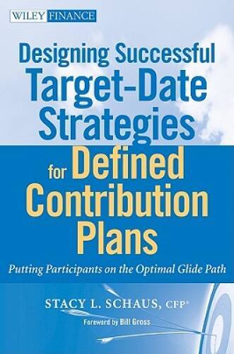 Designing Successful Target-Date Strategies for Defined Contribution Plan - GOOD
